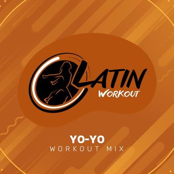Latin Workout - Yo-Yo