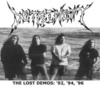Detriment - The Lost Demos: '92, '94, '96