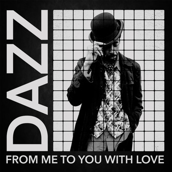 Dazz - From Me to You with Love