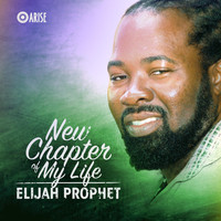 Elijah Prophet - New Chapter of My Life