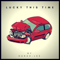 Danah-Lee - Lucky This Time