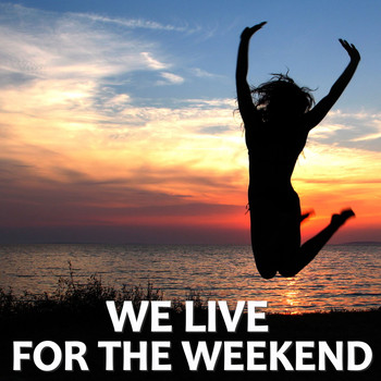 Various Artists - We Live For The Weekend