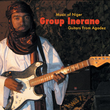 Group Inerane - Guitars From Agadez (Music of Niger)