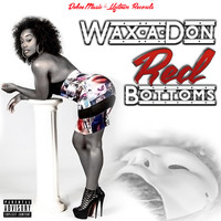 Wax'A'Don - Red Bottoms (Explicit)
