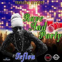 Teflon - Rave & Party