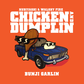 Bunji Garlin, Kubiyashi, Walshy Fire - Chicken and Dumplin