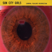Sun City Girls - Carnival Folklore Resurrection Vol 5: Severed Finger with a Wedding Ring
