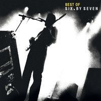 Six. By Seven - Best of Six By Seven