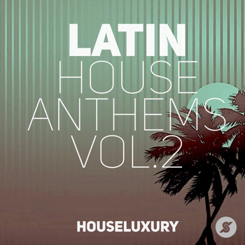 Various Artists - Latin House Anthems, Vol.2
