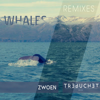 Zwoen - Whales Remixes