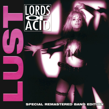 Lords Of Acid - Lust (Special Remastered Band Edition [Explicit])