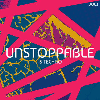 Various Artists - Unstoppable Is Techno, Vol. 1