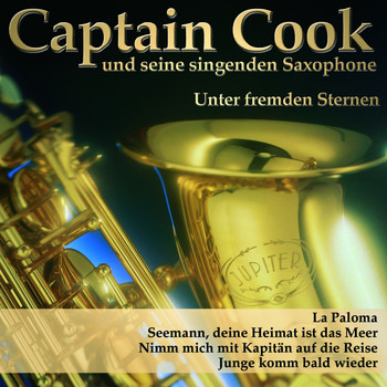 Captain Cook Und Seine Singenden Saxophone - Unter fremden Sternen