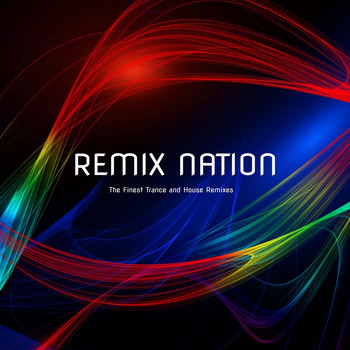 Various Artists - Remix Nation (The Finest Trance and House Remixes)