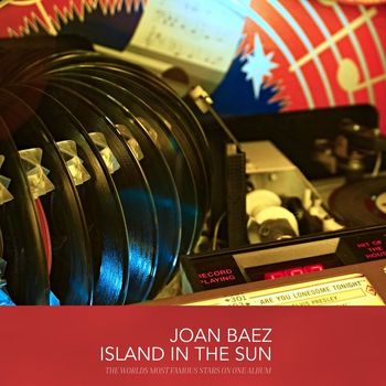 Joan Baez - Island in the Sun