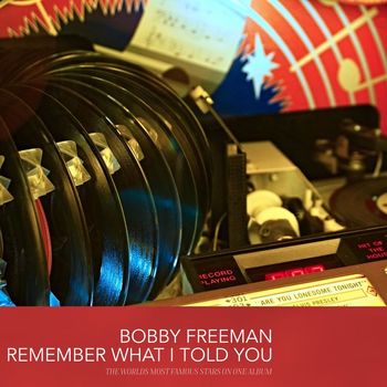 Bobby Freeman - Remember What I Told You