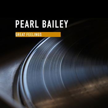 Pearl Bailey - Great Feelings