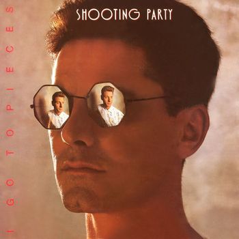 Shooting Party - I Go to Pieces