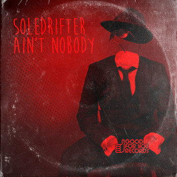 Soledrifter - Ain't Nobody