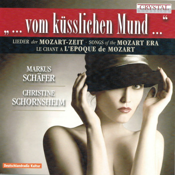 Christine Schornsheim, Markus Schäfer - Songs of the Mozart Era, Vom Küsslichen Mund