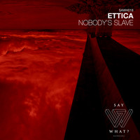 Ettica - Nobody's Slave