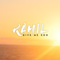 Rahil Kayden - Give Me Kdo - Single