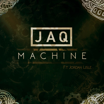 JAQ (featuring Jordan Lisle) - Machine