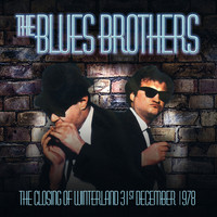The Blues Brothers - Live- The Closing Of Winterland, 31St December 1978