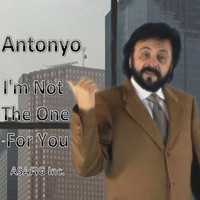 Antonyo - I'm Not The One For You