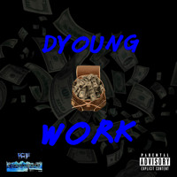 D. Young - Work (Explicit)