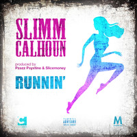 Slimm Calhoun - Runnin (Explicit)