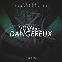 Luca Lento - Voyage Dangereux EP