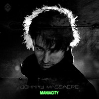 Johnny Massacre - Maniacity