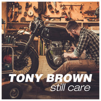Tony Brown - Still Care