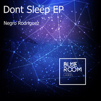 Negro Rodriguez - Dont Sleep EP
