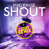 MAD KINGZ feat. Katie Louise - Shout (LIZOT Remix)