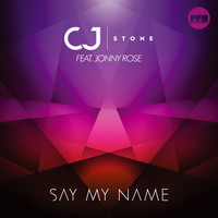 CJ Stone feat. Jonny Rose - Say My Name