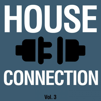 Various Artists - House Connection, Vol. 3