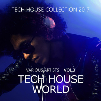 Various Artists - Tech House World, Vol. 3 ( Tech House Collection 2017)