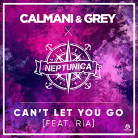 Calmani & Grey & Neptunica feat. Ria - Can't Let You Go