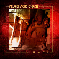 Velvet Acid Christ - Wrack