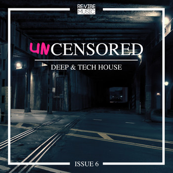 Various Artists - Uncensored Deep & Tech House Issue 6