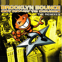 Brooklyn Bounce - Get Ready to Bounce (The Remixes)