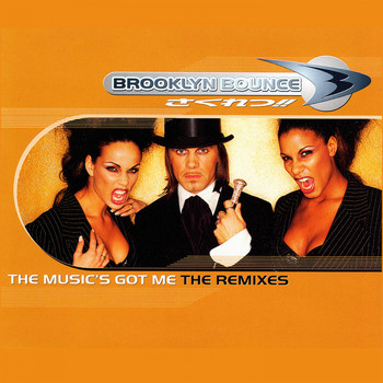 Brooklyn Bounce - The Music's Got Me (The Remixes)