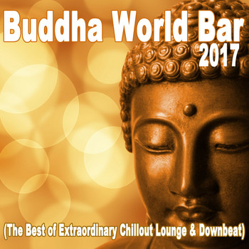 Various Artists - Buddha World Bar 2017 (The Best of Extraordinary Chillout Lounge & Downbeat)