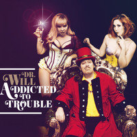 Dr. Will - Addicted to Trouble