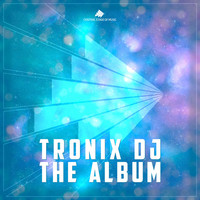 Tronix DJ - Tronix DJ - The Album