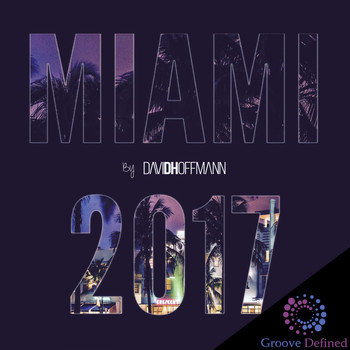 Various Artists - Miami 2017 by David Hoffmann