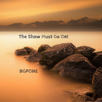 BGPONE - The Show Must Go On!