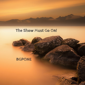 BGPONE - The Show Must Go On!